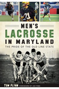 Men's Lacrosse in Maryland The Pride of the Old Line State - Sports