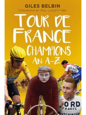 Tour De France Champions An A-Z