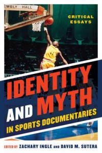 Identity and Myth in Sports Documentaries Critical Essays