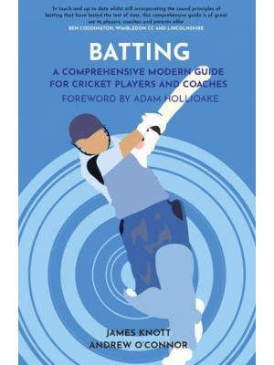 Batting A Comprehensive Modern Guide for Players and Coaches - Cricket Guides