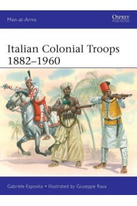 Italian Colonial Troops 1882-1960 - Men-at-Arms
