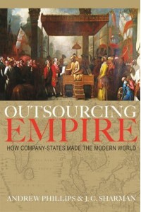 Outsourcing Empire How Company-States Made the Modern World
