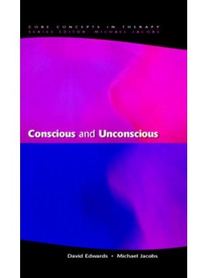 Conscious and Unconscious - Core Concepts in Therapy