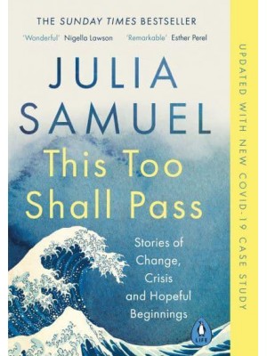 This Too Shall Pass Stories of Change, Crisis and Hopeful Beginnings