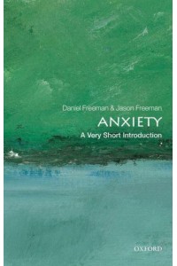 Anxiety A Very Short Introduction - Very Short Introductions