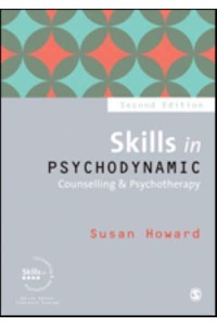 Skills in Psychodynamic Counselling & Psychotherapy - Skills in Counselling & Psychotherapy