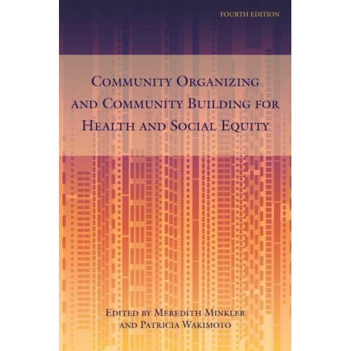 Community Organizing and Community Building for Health and Social Equity