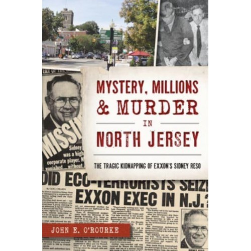 Mystery, Millions & Murder in North Jersey The Tragic Kidnapping of Exxon's Sidney Reso - True Crime