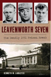 Leavenworth Seven The Deadly 1931 Prison Break - True Crime