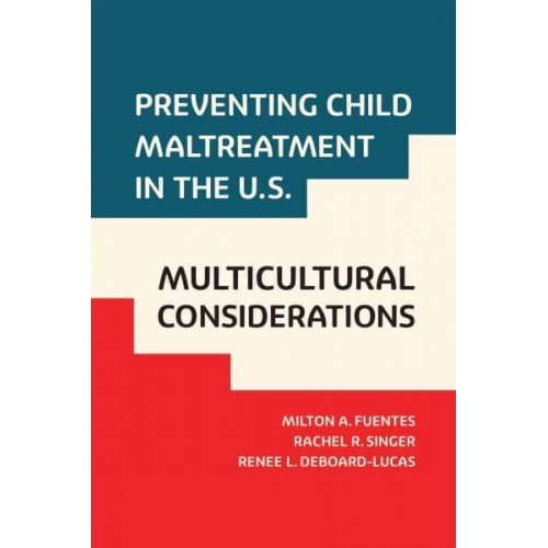 Preventing Child Maltreatment in the U.S Multicultural Considerations - Violence Against Women and Children