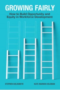 Growing Fairly How to Build Opportunity and Equity in Workforce Development