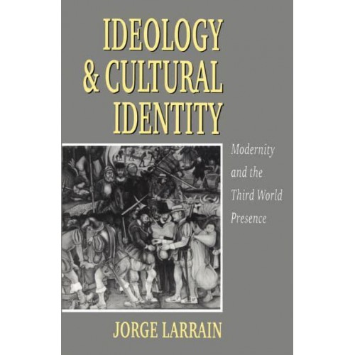 Ideology and Cultural Identity Modernity and the Third World Presence