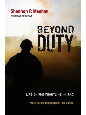 Beyond Duty Life on the Frontline in Iraq