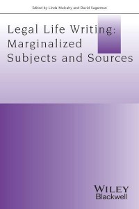 Legal Life-Writing Marginalized Subjects and Sources - Journal of Law and Society Special Issues