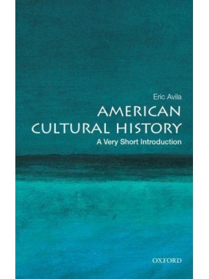 American Cultural History A Very Short Introduction - Very Short Introductions