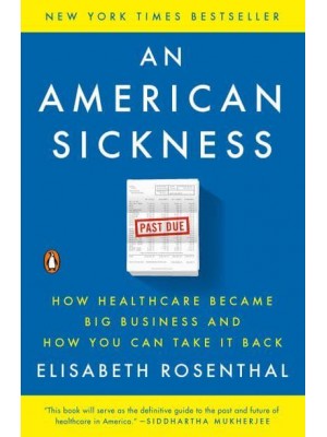 An American Sickness How Healthcare Became Big Business and How You Can Take It Back