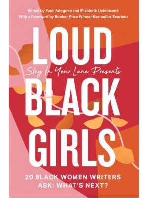 Loud Black Girls 20 Black Women Writers Ask: What's Next?