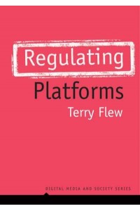 Regulating Platforms - Digital Media and Society