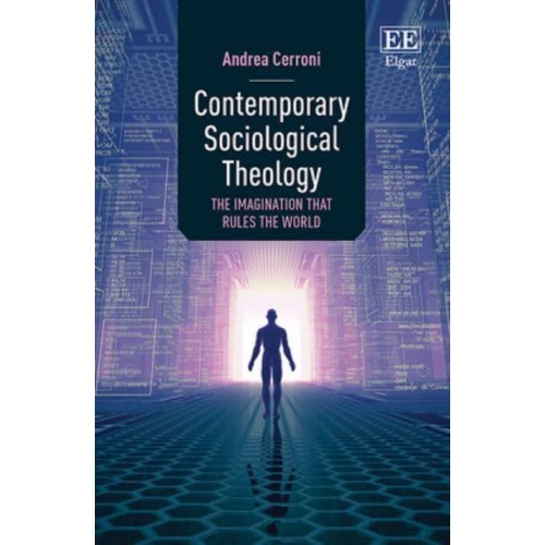 Contemporary Sociological Theology The Imagination That Rules the World
