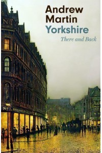 Yorkshire There and Back