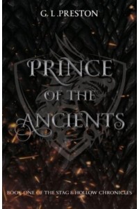 Prince of the Ancients 2022: Book One of the Stag and Hollow Chronicles 1