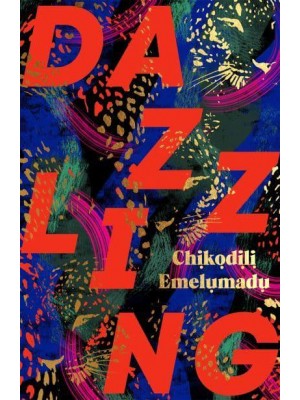 Dazzling The Bewitching Nigerian Debut Unlike Anything You've Read Before