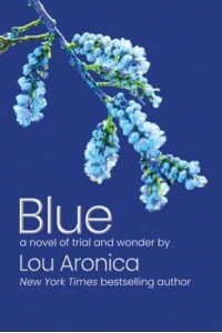 Blue A Novel of Trial and Wonder