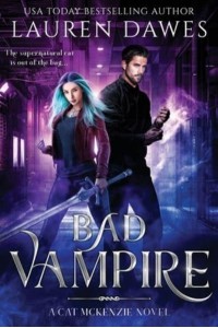 Bad Vampire: A Snarky Paranormal Detective Story - A Cat McKenzie Novel