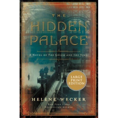 The Hidden Palace A Novel of the Golem and the Jinni