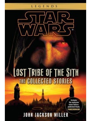 Lost Tribe of the Sith The Collected Stories - Star Wars: Lost Tribe of the Sith - Legends