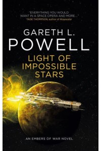 Light of Impossible Stars - An Embers of War Novel