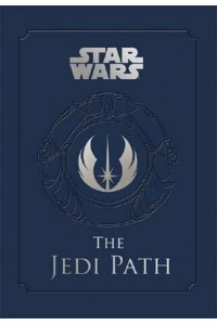 The Jedi Path A Manual for Students of The Force - Star Wars