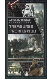 Star Wars: Galaxy's Edge: Treasures from Batuu