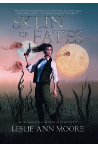 Skein Of Fates: Book One Of The Nuetierra Chronicles - The Nuetierra Chronicles