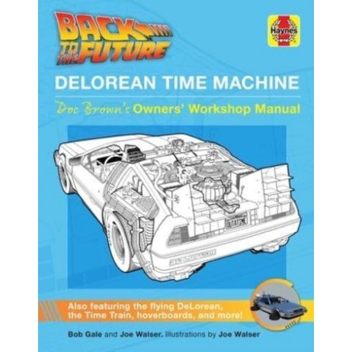 Back to the Future: Delorean Time Machine Doc Brown's Owner's Workshop Manual - Haynes Manual