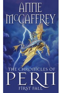 The Chronicles of Pern : First Fall - The Dragon Books