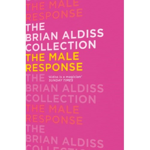 The Male Response - The Brian Aldiss Collection