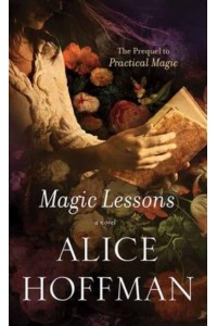 Magic Lessons The Prequel to Practical Magic