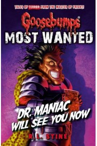 Dr. Maniac Will See You Now - Goosebumps Most Wanted