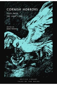 Cornish Horrors Tales from the Land's End - British Library Tales of the Weird