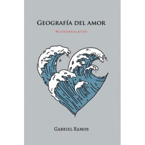 Geografía Del Amor Microficciones