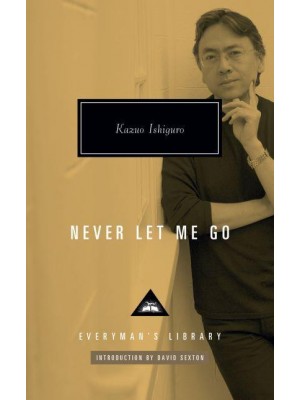 Never Let Me Go Introduction by David Sexton - Everyman's Library Contemporary Classics Series