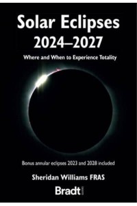Solar Eclipses 2024 - 2027 Where and When to Experience Totality
