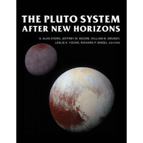 The Pluto System After New Horizons - The University of Arizona Space Science Series