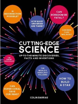 Cutting-Edge Science Up-to-the-Minute Discoveries, Facts and Inventions
