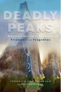Deadly Peaks Mountaineering's Greatest Tragedies and Triumphs