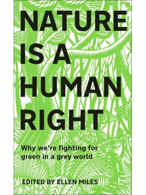 Nature Is a Human Right Why We're Fighting for Green in a Grey World