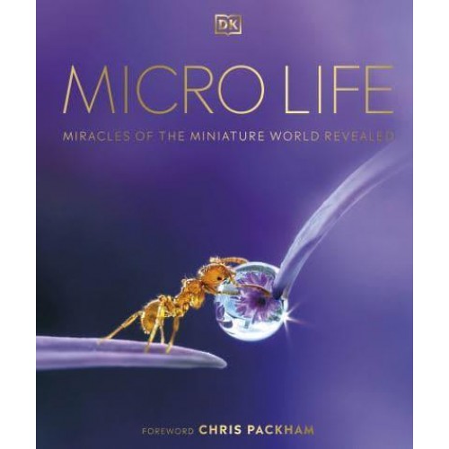 Micro Life Miracles of the Miniature World Revealed