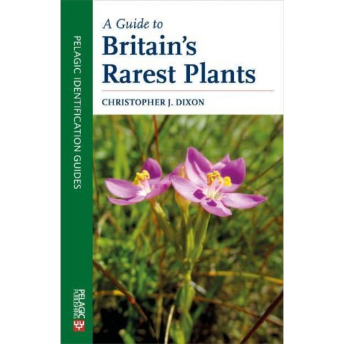 A Guide to Britain's Rarest Plants - Pelagic Identification Guides