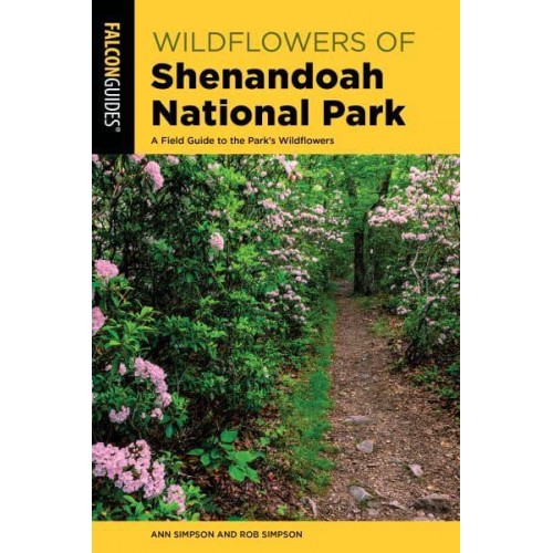 Wildflowers of Shenandoah National Park A Field Guide to the Park's Wildflowers